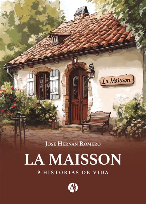 La Maisson: 9 historias de vida - José Hernán Romero - Editorial