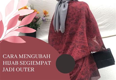 Cara Mengubah Hijab Segiempat Jadi Outer Tx Print