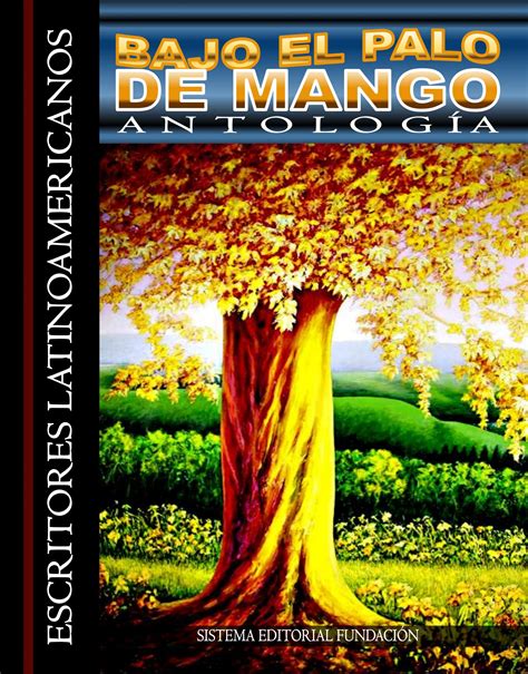 Antolog A Bajo El Palo De Mango By Emil Pascal Issuu