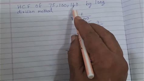 Hcf Of 75 100 140 By Long Division Method Youtube