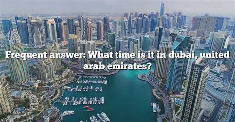 Frequent Answer What Time Is It In Dubai United Arab Emirates The