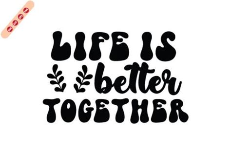 Life Is Better Together Svg Graphic By Svg Shop Creative Fabrica