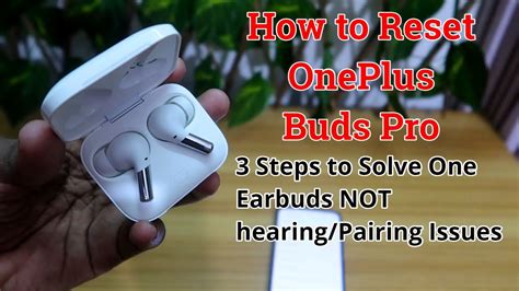 How To Reset Oneplus Buds Pro One Side Earbud Not Hearing Pairing