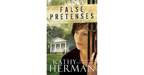 False Pretenses (Secrets of Roux River Bayou, #1) by Kathy Herman