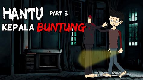 Hantu Kepala Buntung Part Youtube