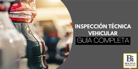 Inspecci N T Cnica Vehicular En Bolivia Gu A Completa Para Evitar