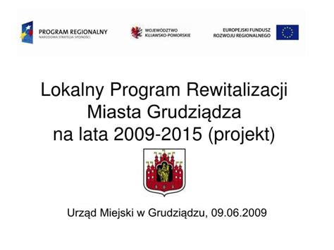 Ppt Lokalny Program Rewitalizacji Miasta Grudzi Dza Na Lata