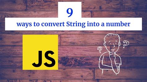 9 Ways To Convert String Into A Number In JavaScript JavaScript