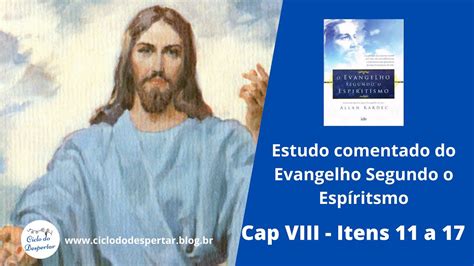 Cap Viii Itens A Estudo Do Evangelho Segundo O Espiritismo