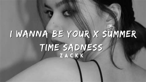 I Wanna Be Yours X Summertime Sadness Lyrics Youtube