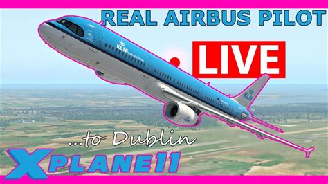 Amsterdam To Dublin Closed Runway With Real Airbus Pilot Live ToLiss