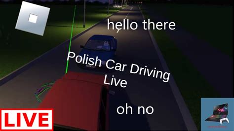 Roblox Polish Car Driving Live Roblox PCD Live YouTube