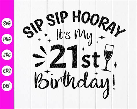 Sip Sip Hooray It S My 21st Birthday Svg 21st Birthday Etsy