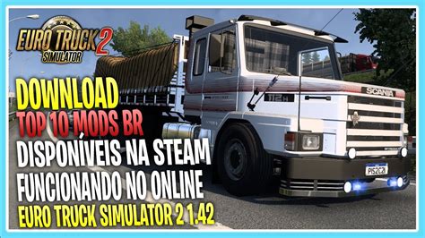 OS 10 MELHORES MODS BRASILEIROS NA STEAM PARA EURO TRUCK SIMULATOR 2 1