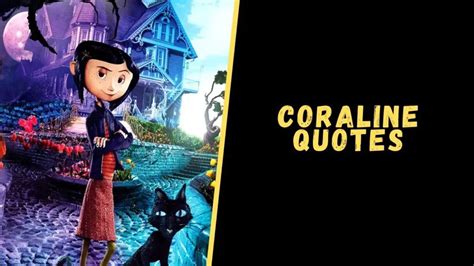 Top 12 Mind-Blowing Quotes From The Coraline Movie