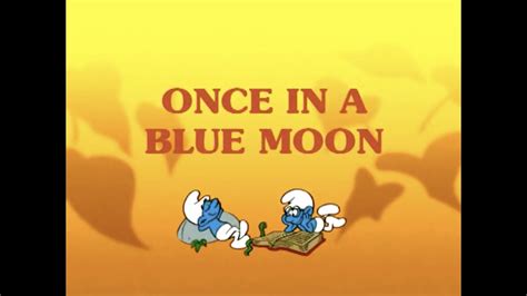 The Smurfs Once In A Blue Moon Youtube