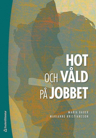 Hot Och V Ld P Jobbet Maria Bauer Marianne Kristiansson H Ftad Bokus