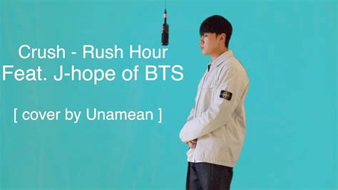 Crush Rush Hour Feat J Hope Of Bts Cover By Unamean Youtube