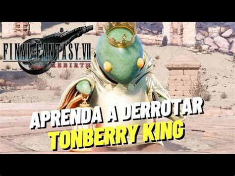 Como Derrotar Tonberry Rei F Cil Final Fantasy Vii Rebirth Youtube