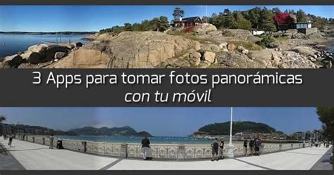 3 Aplicaciones para tomar fotos panorámicas con tu móvil Recursos