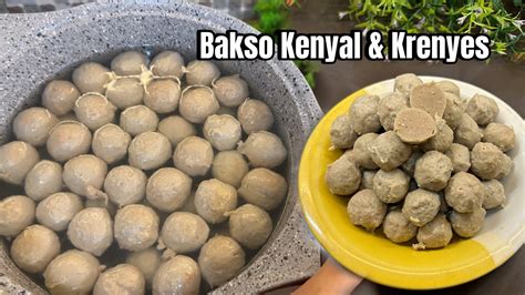 Cara Membuat Bakso Yang Kenyal Dan Krenyes Ala Resto Mahal Youtube