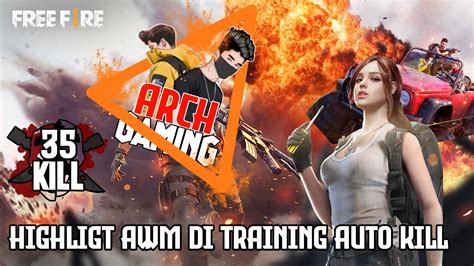 Highlight Awm Di Training Auto Kill Free Fire Konten Pertama Youtube