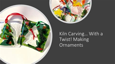 Fused Glass Project Kiln Carving With A Twist Making Ornaments Youtube