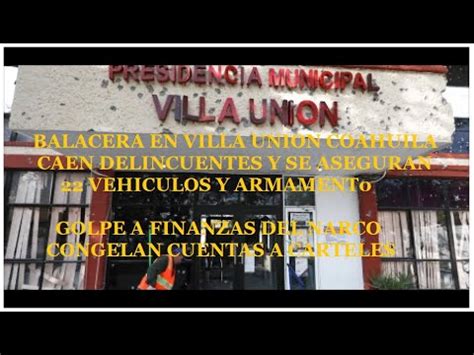 BALACERA EN VILLA UNION COAHUILA DICIEMBRE 2019 CAEN DELINCUENTES YouTube