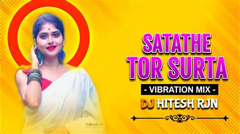 Satathe Tor Surta Vibration Mix Cg Mix Cg Dj Song Cg Remix Dj