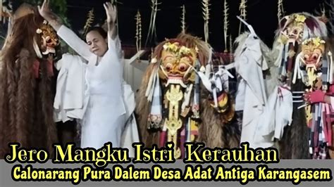 Calonarang Pura Dalem Desa Antiga Karangasem Ida Sesuhunan Sami Napak