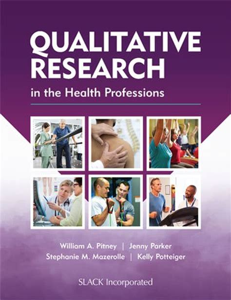 Qualitative Research In The Health Professions Slack Books