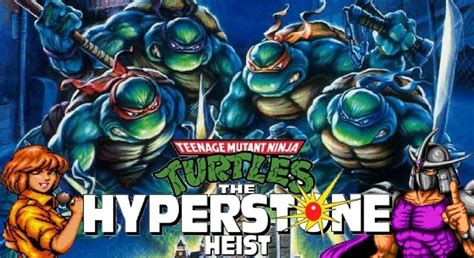 Teenage Mutant Ninja Turtles The Hyperstone Heist