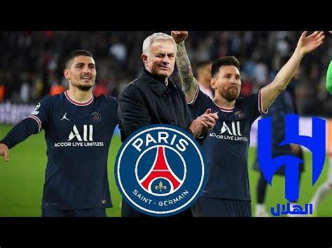 Psg Messi Verratti Disent Oui A Al Hilal Mourinho Cest Boucl