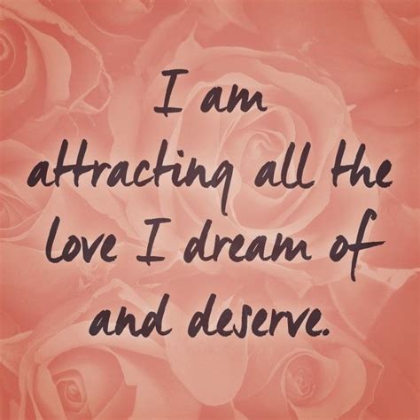 Affirmation I Am Attracting All The Love I Dream Of And Deserve