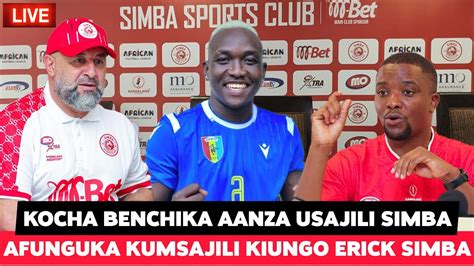 Rasmi KOCHA BENCHIKA Aanza USAJILI SIMBA AFUNGUKA KIUNGO Erick KUTUA