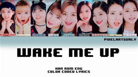 TWICE 트와이스 Wake Me Up Color Coded Kan Rom Eng Lyrics