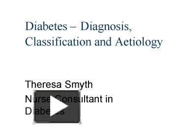 Ppt Diabetes Diagnosis Classification And Aetiology Powerpoint