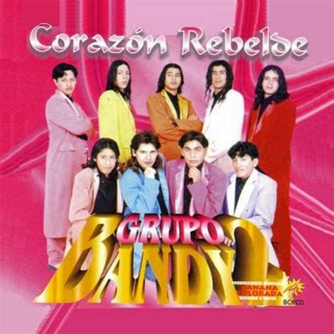 Grupo Bandy2 Corazón Rebelde Lyrics and Tracklist Genius