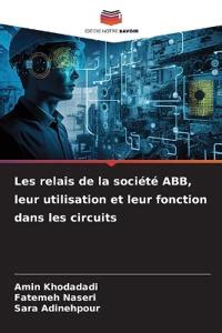 Les Relais De La Soci T Abb Leur Utilisation Et Leur Fonction Dans