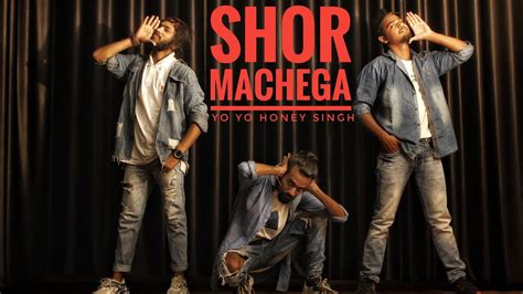 Shor Machega Yo Yo Honey Singh Hommie Dilliwala Dance Cover Video