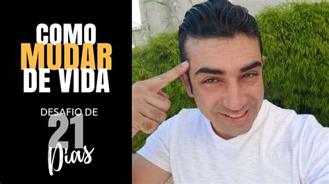 Como Mudar De Vida Desafio De Dias Para Mudar De Vida Youtube