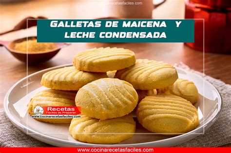 Galletas De Maicena Y Leche Condensada Receta Deliciosa