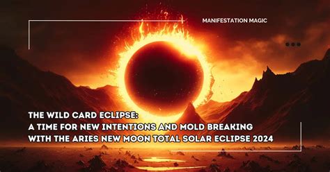 The Wild Card Eclipse A Time For New Intentions And Mold Breaking With