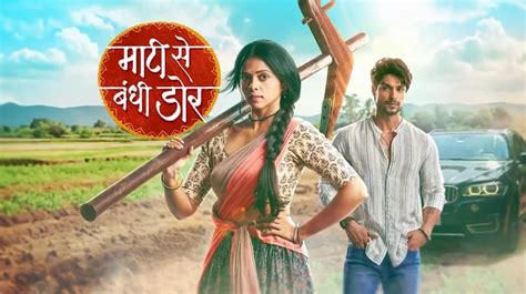 Maati Se Bandhi Dor 17th June 2024 Written Episode Update Telly Updates