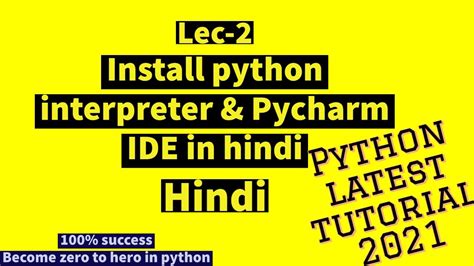 Lec 2 Install Python Interpreter And Pycharm Ide In Hindi Letest