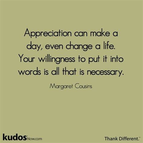 a quote that reads appreciation can make a day, even change a life your ...