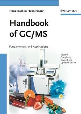 Handbook Of GC MS Fundamentals And Applications By Hans Joachim