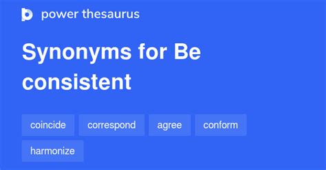 Be Consistent Synonyms Words And Phrases For Be Consistent