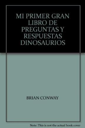 MI PRIMER GRAN LIBRO DE PREGUNTAS Y RESPUESTAS DINOSAURIOS Brian