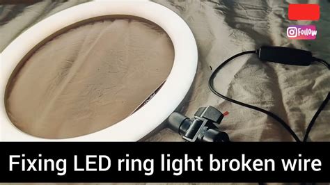 Fixing LED Ring Light Broken Wire How To Remove The LED Ring Light